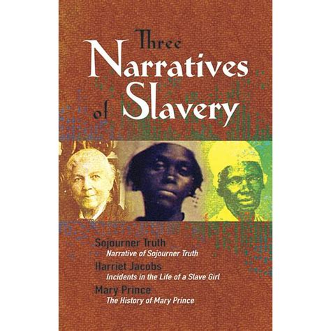 African American Three Narratives Of Slavery Narrative Of Sojourner Truthincidents In The
