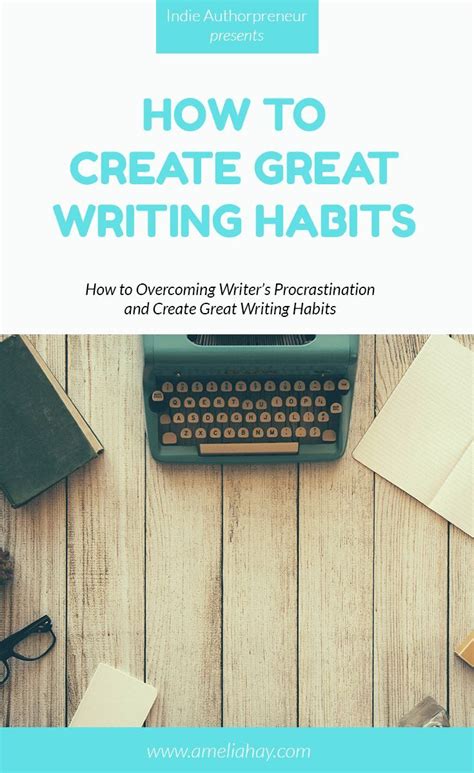 How To Create Great Writing Habits Amelia D Hay Writing Coach