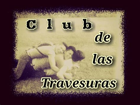 Club De Las Travesuras
