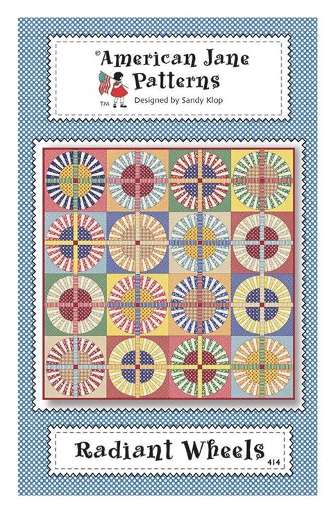 Radiant Wheels Quilt Pattern Designed By Sandy Klop For American Jane
