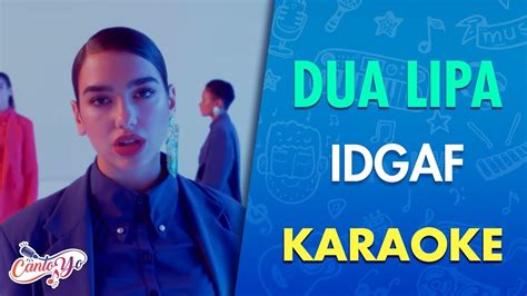 Dua Lipa Idgaf Karaoke I Cantoyo Youtube