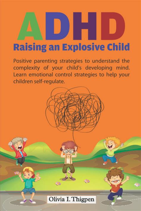 Adhd Raising An Explosive Child Positive Parenting Strategies To