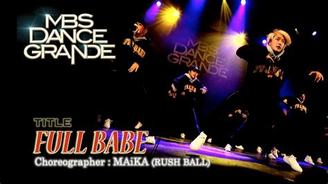 FULL BABEMAiKA RUSH BALL MBS DANCE GRANDE YouTube