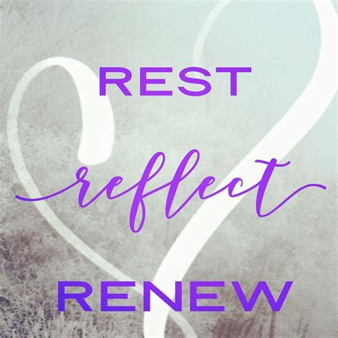 Rest Reflect Renew Renew In This Moment Feelings