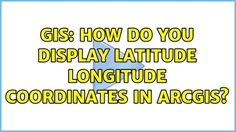 GIS How Do You Display Latitude Longitude Coordinates In ArcGIS YouTube