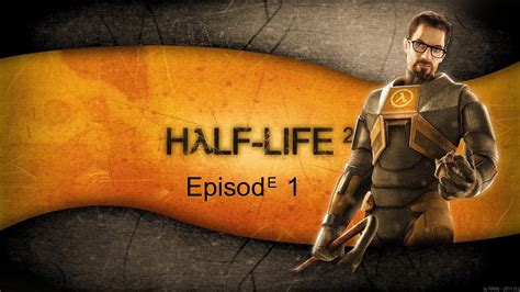 Rise And Shine Mr Freeman Half Life 2 Episode 1 Youtube