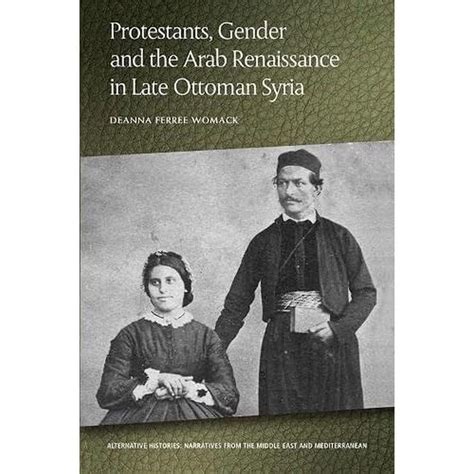 amazon protestants gender and the arab renaissance in late ottoman syria alternative