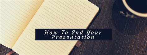 How To End My Presentation Presentations For Beginners