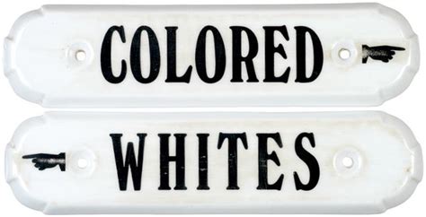 365 Whites And Colored Segregation Signs Lot 365
