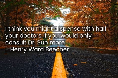 Quote I Think You Might Dispense With Half Your Doctors If You Would
