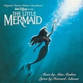 Howard Ashman And Alan Menken – The Little Mermaid (Original Motion ...