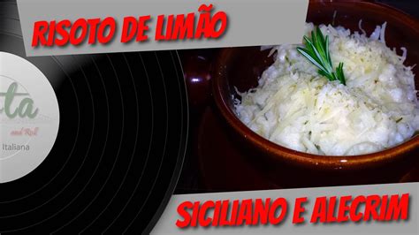 Risoto De Lim O Siciliano E Alecrim Pasta And Roll Youtube