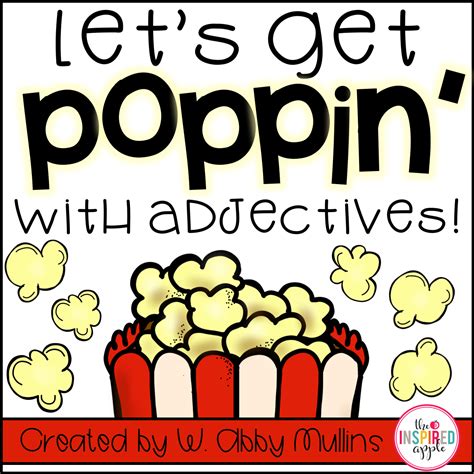 Play our grammar games and have fun while you learn. Let's Get Poppin' with Adjectives {First Grade Adjective ...