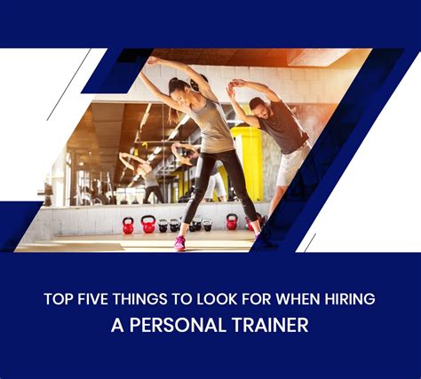 Top Five Things To Look For When Hiring A Personal Trainer