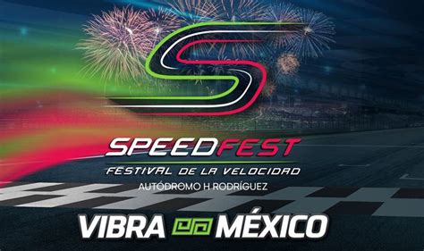 La Segunda Edici N De Speedfest Vibra M Xico Fue Todo Un Xito