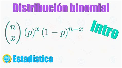 Distribuci N Binomial Ejercicios Resueltos Introducci N Youtube