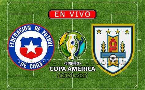 En Vivo Chile Vs Uruguay Copa América Brasil 2019