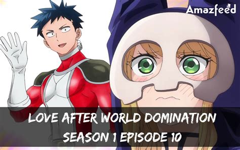 Love After World Dom Episode 1 Vostfr - Love After World Domination season 1 Episode 10: Release Date, Cast