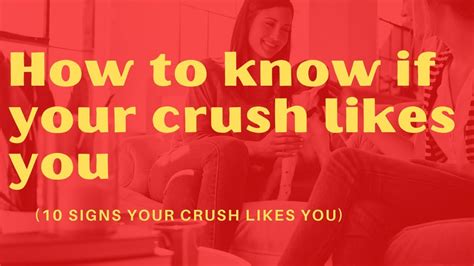 How To Know If Your Crush Likes You 10 Signs Your Crush Likes You