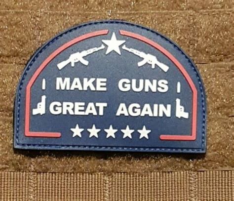 Make Guns Great Again Pvc Shooters Hunters 2a Trump Morale Patch Ebay