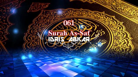 061 Surah As Saf Idris Abkar القارئ الشيخ إدريس ابكر Reciter Idrees