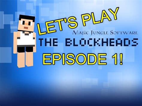 Lets Play The Blockheads Ep1 The Beginning Youtube