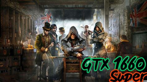 Assassin S Creed Syndicate GTX 1660 Super YouTube