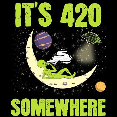 Its 420 Somewhere Weed Cannabis Tshirt Design Aliens Unidentified