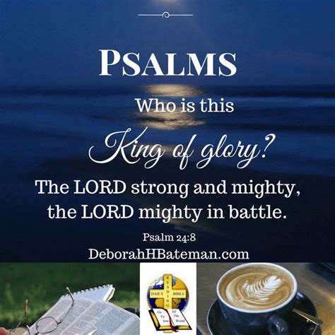 Daily Bible Reading Who Is This King Of Glory Psalm 24 1 10 Psalms