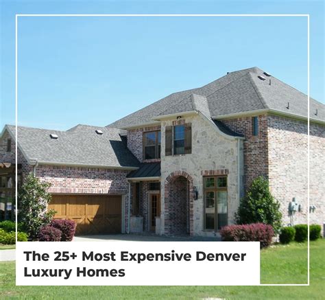 The 25 Most Expensive Denver Luxury Homes 303 955 4220