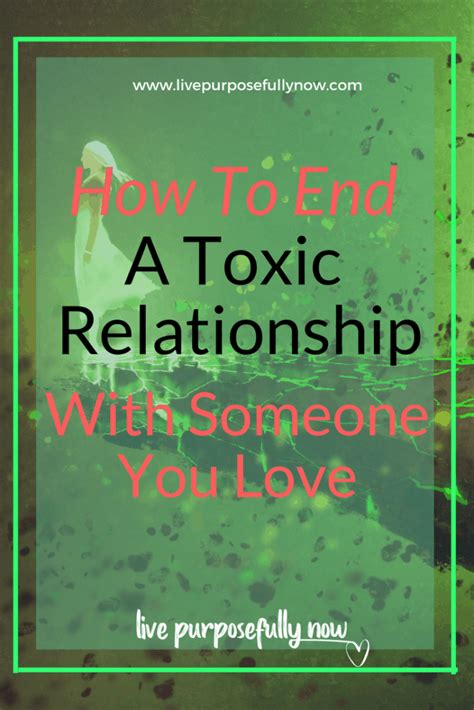 hardest departure how to end a toxic relationship with someone you love