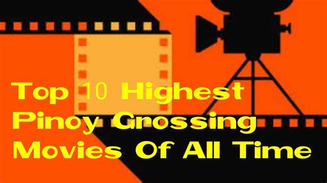 Lists Of Top 10 Highest Pinoy Grossing Movies Of All Time Updated