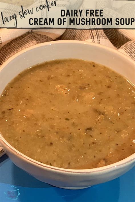 Lazy Dairy Free Cream Of Mushroom Soup Recipe Crockpot Soup Recipes