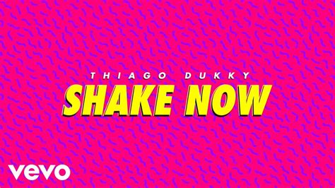 Thiago Dukky Shake Now Audio Oficial Youtube