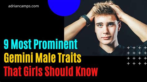 Most Prominent Gemini Male Traits That Girls Should Know
