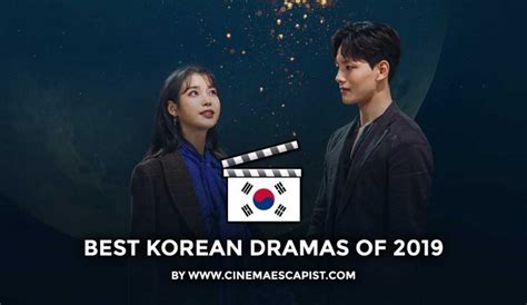 The 11 Best Korean Dramas Of 2019 Cinema Escapist