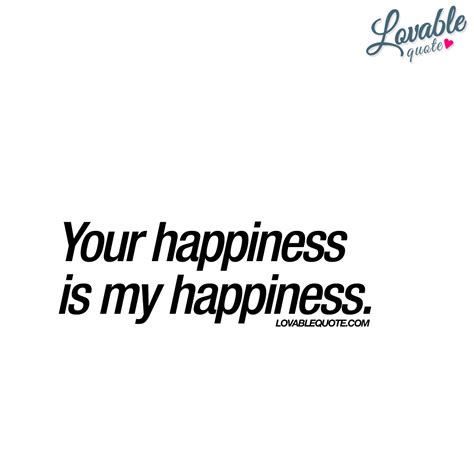 your happiness is my happiness too