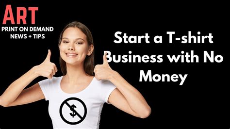 How To Start A T Shirt Business With No Money Youtube