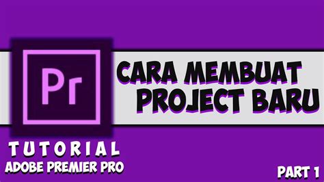 Premiere pro is used by broadcasters such as the bbc and cnn. Cara Membuat Project Baru di Adobe Premier Pro | Tutorial ...