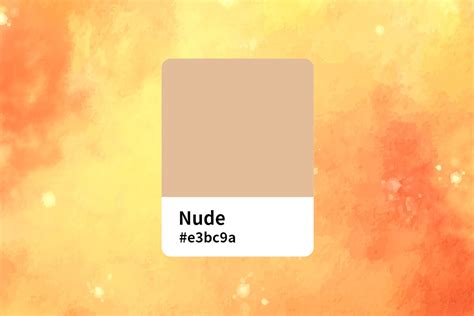 Ultimate Guide To Nude Color Meaning Hex Code Shades Color Schemes And Application Fotor