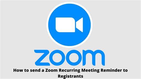 How Do I Send A Zoom Meeting Reminder To People Registered To The
