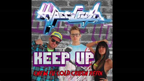 Hyper Crush Keep Up Chew Fu Cold Crush Refix Youtube