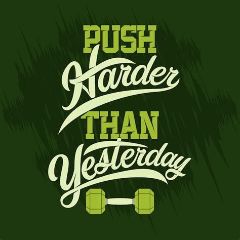 Premium Vector Push Harder Than Yesterday Gym Sayings And Quotes Premium