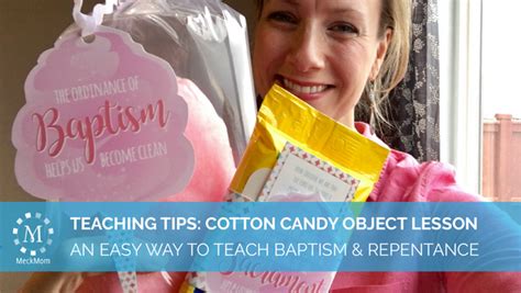 My Favorite Object Lesson For Baptism Talks Using Cotton Candy Meckmom