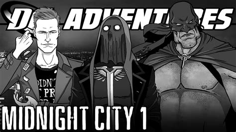 Dc Adventures Rpg Midnight City Campaign Session 1 Youtube