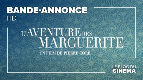 Laventure Des Marguerite Bande Annonce Hd Youtube
