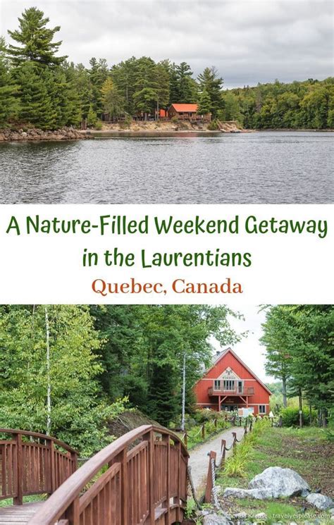 Weekend Getaway In The Laurentians Quebec A Nature Filled Vacation