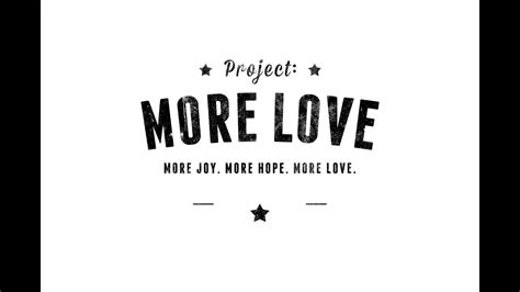 Project More Love 2015 Launch Youtube