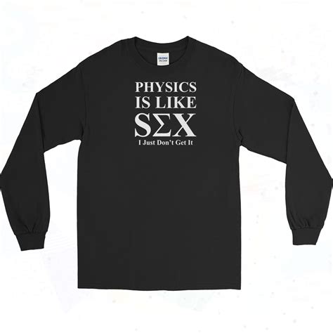 Physics Is Like Sex Vintage Long Sleeve Shirt