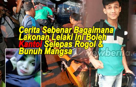 Bagaimana Lakonan Lelaki Ini Boleh Kantoi Selepas Rogol And Bunuh Mangsa Akak Payung